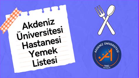Akdeniz Üniversitesi Yemek Listesi Hastane